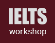 IELTS Workshop